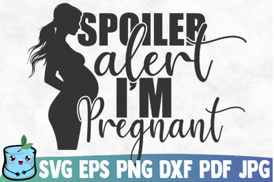Spoiler Alert I&#039;m Pregnant
