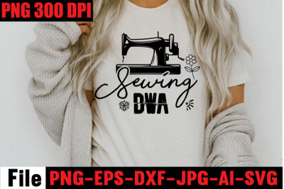 Sewing Dwa SVG cut file&2C;Sewing Svg Sewing Png Sewing Bundle Sewing Des