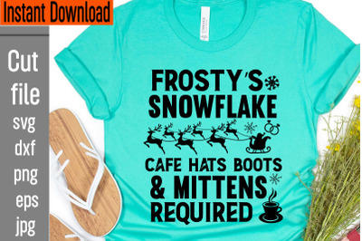 Frosty&amp;&23;039;s Snowflake Cafe Hats Boots &amp;amp; Mittens Required SVG cut file&2C;Chr