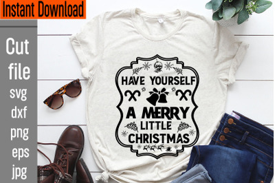 Have Yourself A Merry Little Christmas SVG cut file&2C;Christmas SVG Mega