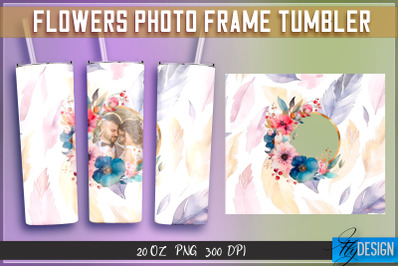 Flowers Photo Frame Tumblers Bundle| Photo Frame Wrap 20 oz v.1