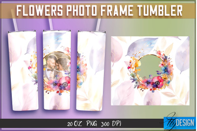 Flowers Photo Frame Tumblers Bundle| Photo Frame Wrap 20 oz v.1