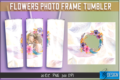 Flowers Photo Frame Tumblers Bundle| Photo Frame Wrap 20 oz v.1