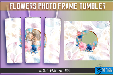 Flowers Photo Frame Tumblers Bundle| Photo Frame Wrap 20 oz v.1