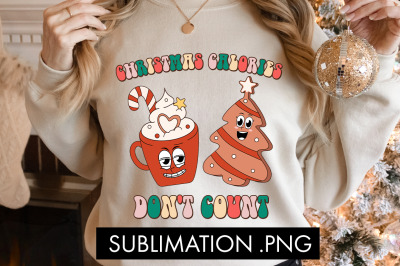 Christmas Calories Don&amp;&23;039;t Count Sublimation PNG