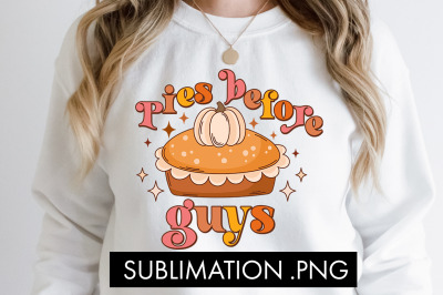 Pies Before Guys PNG Sublimation