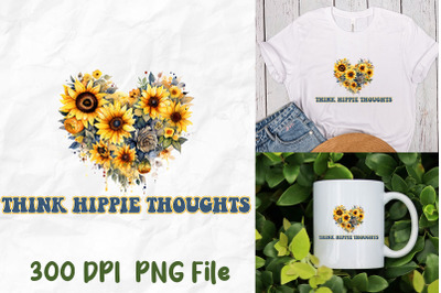 Think Hippie Thoughts Hippie Sunflower