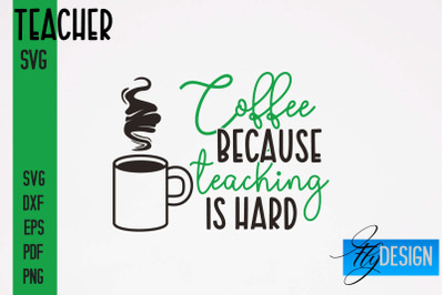 Teacher SVG Design | Funny Quotes SVG Design | School SVG