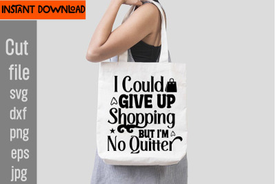 I Could Give Up Shopping But I&#039;m No Quitter SVG cut file,Do Not Distur