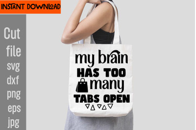 My Brain Has Too Many Tabs Open SVg cut file&2C;Do Not Disturb Shopping I