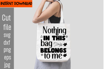 Nothing In This Bag Belongs To Me SVG cut file&2C;Do Not Disturb Shopping