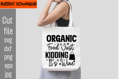 Organic Food Just Kidding It&amp;&23;039;s Wine SVg cut file&2C;Do Not Disturb Shoppi