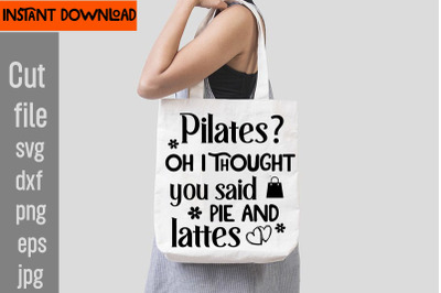 Pilates Oh I Thought You Said Pie And Lattes SVG cut file&2C;Do Not Distu