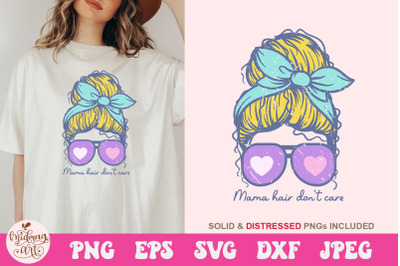 Mom hair don&#039;t care Svg, Mom sublimation