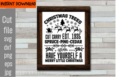 Christmas Trees Cut Carry Est. 1935 Spruce-pine-cedar Have Yourself A,