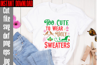 Too Cute To Wear Ugly Sweaters SVG cut file&2C;Mega Retro Christmas Svg B