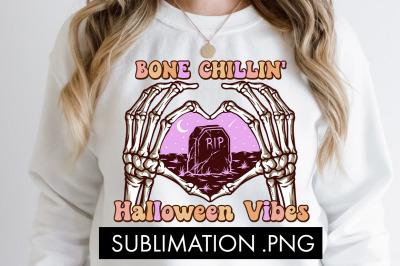 Bone Chillin&#039; Halloween Vibes PNG Sublimation