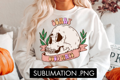 Scary Good Times PNG Sublimation