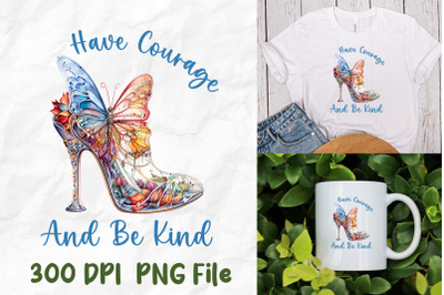 Have Courage Be Kind Hippie High Heels