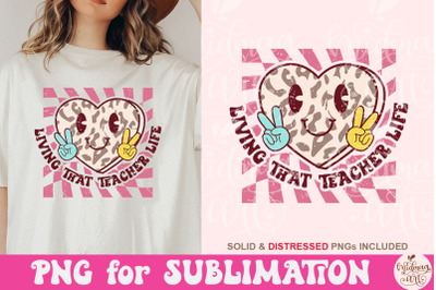 Retro Living that Teacher Life Png&2C; teacher Sublimation Design