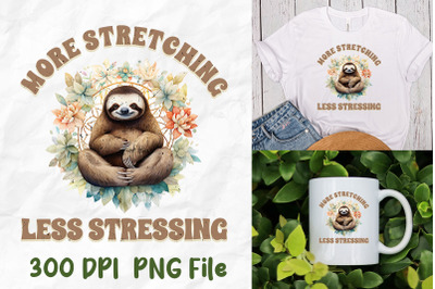 More Stretching Less Stressing Sloth