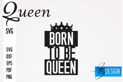 Queen SVG Quotes | Queen Design | Queen Sayings Design