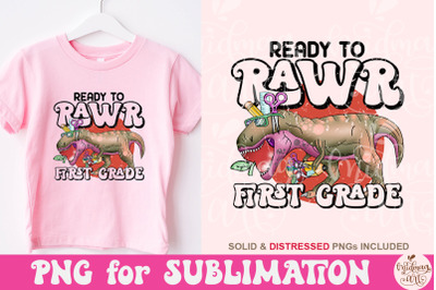 Ready to rawr first grade png, Back to School sublimation, Png design