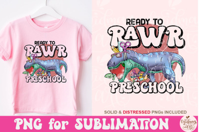 Ready to rawr Preschool png, Back to School sublimation, before school