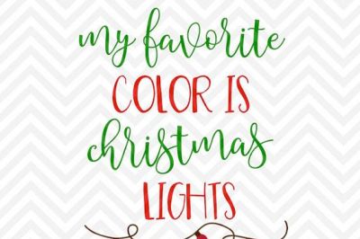 My Favorite Color is Christmas Lights SVG and DXF Cut File • Png • Download File • Cricut • Silhouette