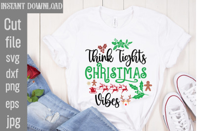 Think Tights Christmas Vibes SVG cut file,Mega Retro Christmas Svg Bun