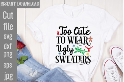 Too Cute To Wear Ugly Sweaters SVG cut file&2C;Mega Retro Christmas Svg B