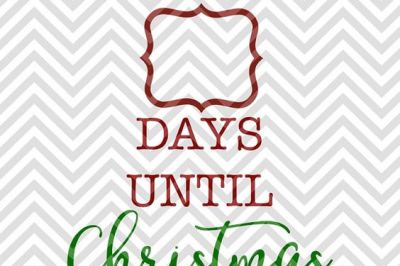 Days Until ChristmasSVG and DXF Cut File • Png • Download File • Cricut • Silhouette