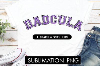 Dadcula A Dracula With Kids PNG Sublimation