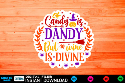 Candy is dandy but wine is divine Sticker Design