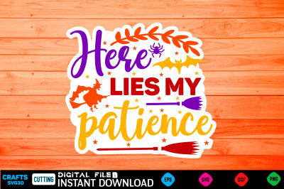 Here lies my patience Sticker Design