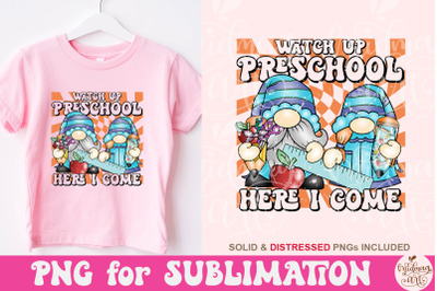 Watch Out Preschool Here I Come PNG, Back To School Sublimation