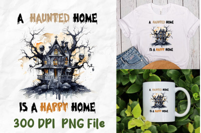 A Haunted House Is A Happy House