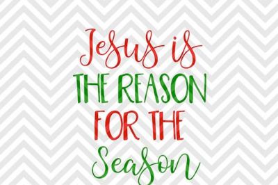 Jesus is the Reason for the Season Christmas SVG and DXF Cut File • Png • Download File • Cricut • Silhouette