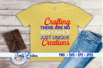In Crafting There Are No Mistakes Just Unique Creations