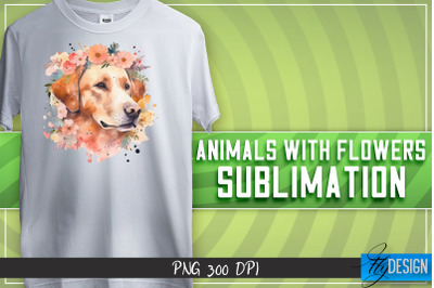 Animals with Flowers Sublimation | Happy Design | T-shirt Design