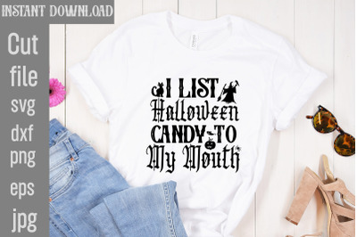 I List Halloween Candy To My Mouth SVG cut fileHalloween Svg Disney, H