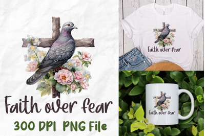 Faith Over Fear Jesus Bible Cross Pigeon