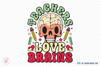 Teachers Love Brains PNG Sublimation