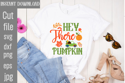 Hey There Pumpkin T-shirt Design&2C;Fall Porch Sign Svg Bundle&2C; Fall Svg