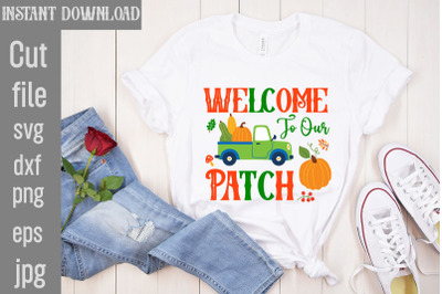 Welcome To Our Patch SVG cut file&2C;Fall Porch Sign Svg Bundle&2C; Fall Svg