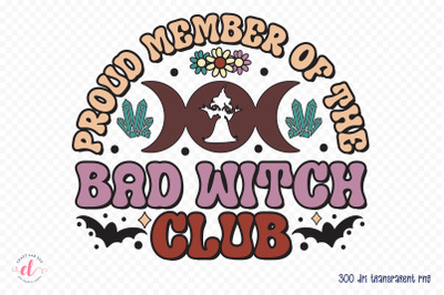 Proud Member of the Bad Witch Club PNG