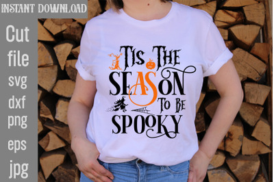 Tis The Season To Be Spooky SVG cut file,Halloween svg Png Bundle, Ret