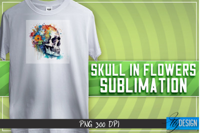 Skull in flowers Sublimation | T-shirt Design | Happy Design