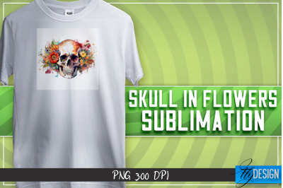 Skull in flowers Sublimation | T-shirt Design | Happy Design