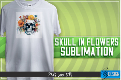 Skull in flowers Sublimation | T-shirt Design | Happy Design